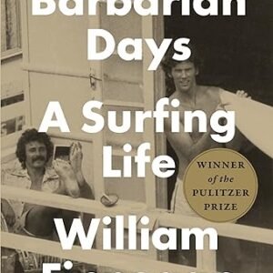 Barbarian Days: Surfing Life (Pulitzer Winner)