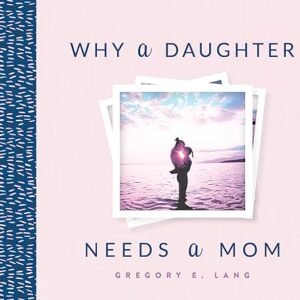 Daughter Needs Mom: Celebrate Bond, Perfect Gift