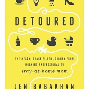 Detoured: Grace-Filled Journey from Professional to MOM