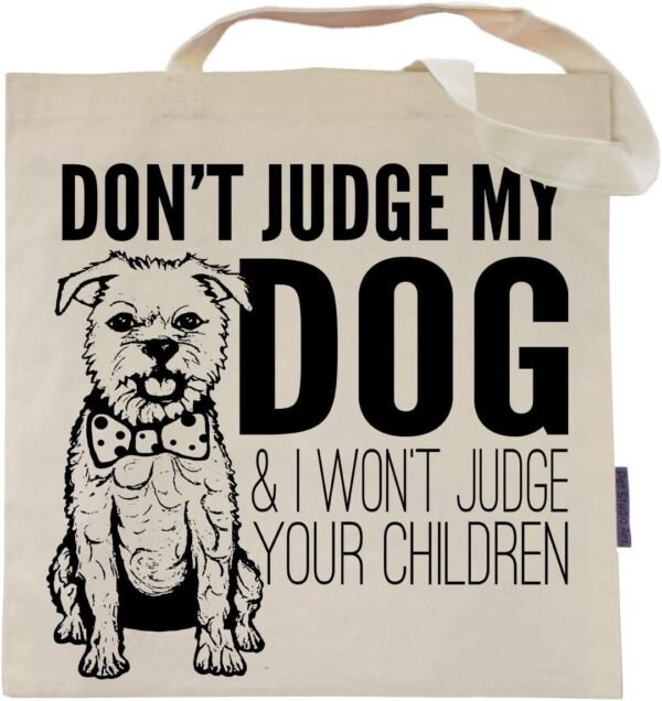 Don't Judge My Dog Tote Bag