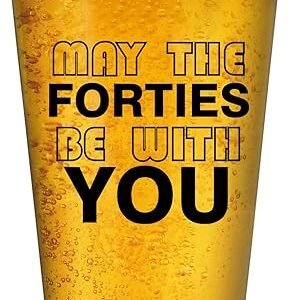 Forties Be With You Beer Glass