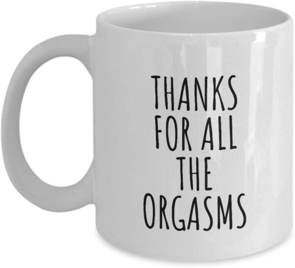 Funny Orgasms Mug - Boyfriend Gift