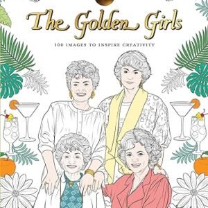 Golden Girls Coloring Book: Inspiring 100 Images