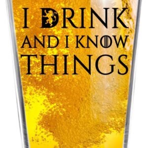 I Drink and Know Things Beer Glass