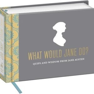 Jane Austen’s Quips and Wisdom