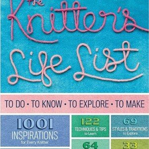 Knitter’s Life List: To Do and Explore