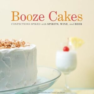 Spirited Confectionery: Booze Cakes