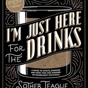 Spirits Guide: Extraordinary Cocktails & Drinking