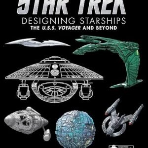 Star Trek Designing Starships: Voyager and Beyond