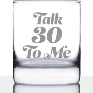 Talk 30 To Me – 30th Birthday Whiskey Glass