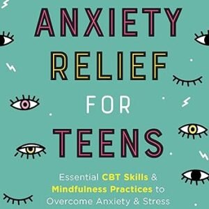 Teen Anxiety Relief: CBT Skills & Mindfulness