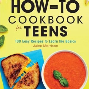 Teen Cookbook: 100 Easy Basics Recipes