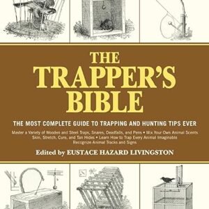 Trapper’s Bible: Complete Guide to Trapping