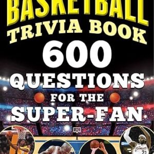 Ultimate Basketball Trivia Book: 600 Questions