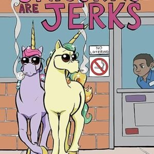 Unicorns Are Jerks: Funny Adult Coloring Book