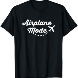 Vacation Shirt: Airplane Mode, Funny Work