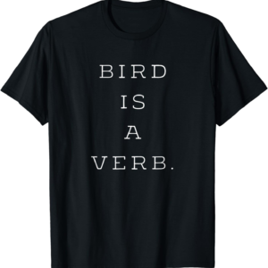 Verb Birding Design T-Shirt